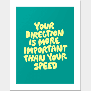 Your Direction is More Important Than Your Speed in Green and Yellow Posters and Art